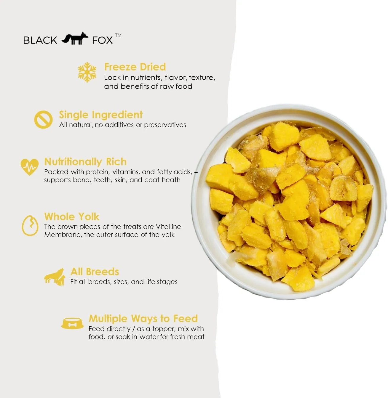 BLACK FOX Freeze-Dried Chicken Egg Yolk Dog Treats | Topper | Cat Treats | 4oz Single Ingredient, Raw, Healthy, All Natural, Human Grade, Digestion & Hairball Control