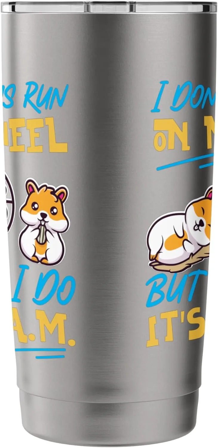 Hamster for Girls: I Don't Always Run on My Wheel Stainless Steel Insulated Tumbler